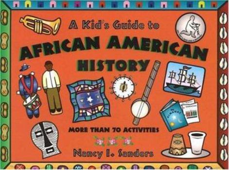 Paperback A Kid's Guide to African American History Book