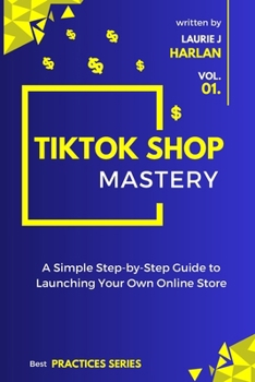 Paperback TikTok Shop Mastery: A Step-by-Step Guide to Launching Your Own Online Store Book