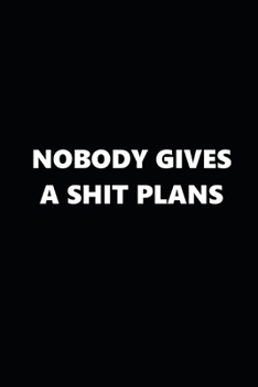 2020 Daily Planner Funny Humorous Nobody Gives A Shit Plans 388 Pages: 2020 Planners Calendars Organizers Datebooks Appointment Books Agendas