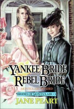 Yankee Bride/Rebel Bride: Montclair Divided - Book #5 of the Brides of Montclair