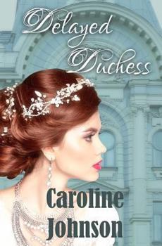 Paperback Delayed Duchess: Clean Regency Romance Book