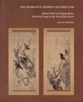 Hardcover Mynah Birds and Flying Rocks: Word and Image in the Art of Yosa Buson Book