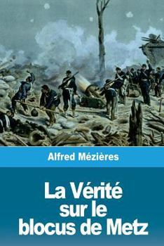 Paperback La Vérité sur le blocus de Metz [French] Book