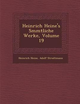 Paperback Heinrich Heine's S&#65533;mmtliche Werke, Volume 19 [German] Book