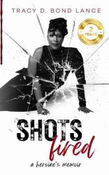 Paperback SHOTS Fired: A Heroine's Memoir Book