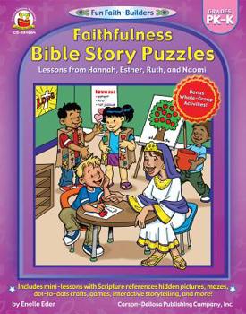 Paperback Faithfulness Bible Story Puzzles, Grades Pk - K: Lessons from Hannah, Esther, Ruth, and Naomi Book