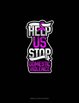 Paperback Help Us Stop Domestic Violence: Cornell Notes Notebook Book