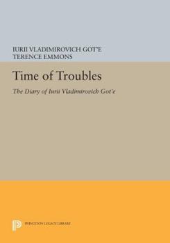 Paperback Time of Troubles: The Diary of Iurii Vladimirovich Got'e Book