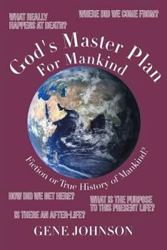 Paperback God's Master Plan For Mankind: Fiction or True History of Mankind? Book