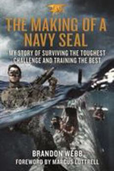 Paperback The Making of a Navy Seal: My Story of Surviving the Toughest Challenge and Training the Best Book