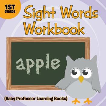Paperback Sight Words 1st Grade Workbook (Baby Professor Learning Books) Book