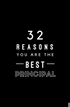 Paperback 32 Reasons You Are The Best Principal: Fill In Prompted Memory Book