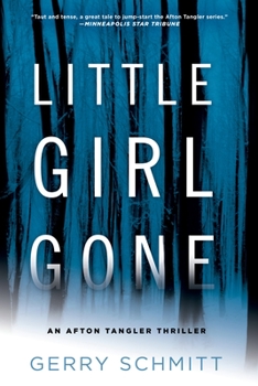 Little Girl Gone - Book #1 of the An Afton Tangler Thriller