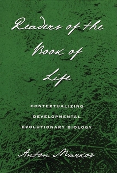 Hardcover Readers of the Book of Life: Contextualizing Developmental Evolutionary Biology Book