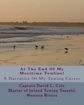 Paperback At The End Of My Maritime Towline!: A Narrative Of My Towing Career Book