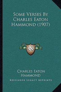 Paperback Some Verses By Charles Eaton Hammond (1907) Book