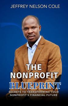 The Nonprofit Blueprint: Secrets to Transforming Your Nonprofit’s Financial Future