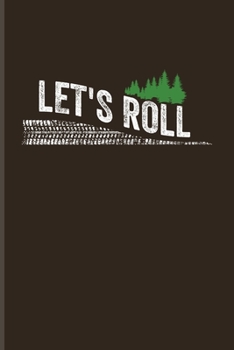 Paperback Let's Roll: My Road Trip Journal For Rv Life, Camping Essentials & Usa Campground Fans - 6x9 - 101 pages Book