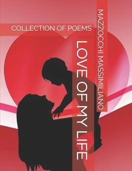 Paperback Love of My Life: Collection of Poems Book