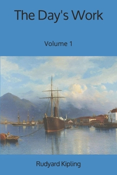 The Day's Work: Volume 1