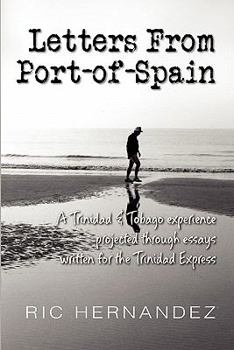 Paperback Letters from Port-Of-Spain: A Trinidad & Tobago Experience Projected Through Essays Written for the Trinidad Express Book