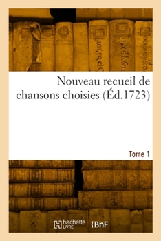Paperback Nouveau recueil de chansons choisies. Tome 1 [French] Book