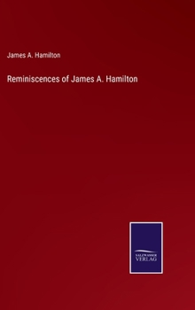 Hardcover Reminiscences of James A. Hamilton Book