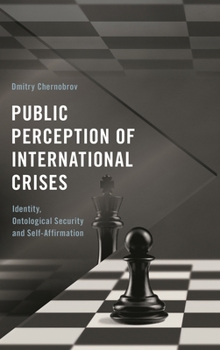 Paperback Public Perception of International Crises: Identity, Ontological Security and Self-Affirmation Book