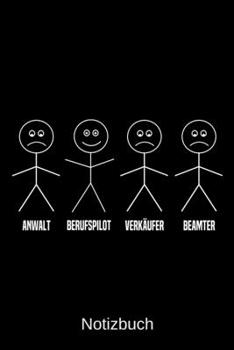 Anwalt Berufspilot Verkäufer Beamter: A5 Notizbuch für alle Berufspiloten | Liniert 120 Seiten | Geschenk/Geschenkidee zum Geburtstag | Weihnachten | Vatertag | Ostern | Namenstag (German Edition)