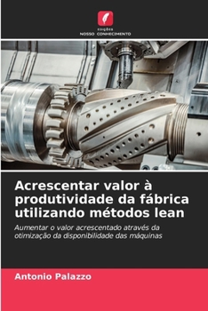 Paperback Acrescentar valor à produtividade da fábrica utilizando métodos lean [Portuguese] Book