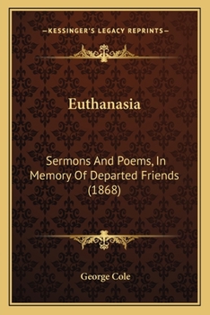 Paperback Euthanasia: Sermons And Poems, In Memory Of Departed Friends (1868) Book