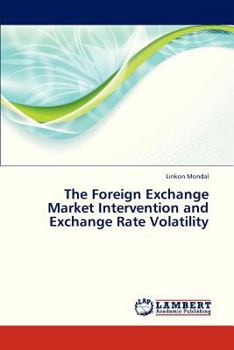 The Foreign Exchange Market Intervention and Exchange Rate Volatility
