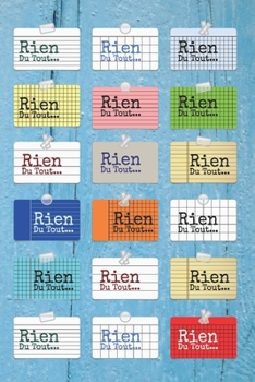 Rien du tout : Carnet De Notes: Ou Journal Intime | l'idée est d'offrire un cadeau à ceux et celles qui ne veulent rien du tout | Cadeau original pour ... Format (15.24 x 22.86 cm) (French Edition)