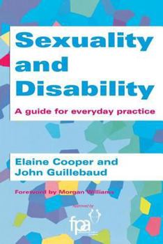 Paperback Sexuality and Disability: A Guide for Everyday Practice Book