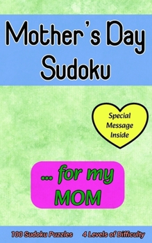 Paperback Mother's Day Sudoku ... for My MOM: Cute 100 Sudoku Puzzle Gift with a Loving Personal Message from You on this Special Day Book