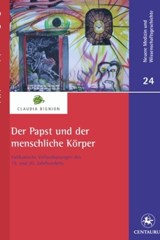 Paperback Der Papst und der menschliche Koerper: Vatikanische Verlautbarungen des 19. und 20. Jahrhunderts [German] Book