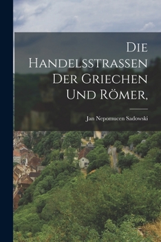 Paperback Die Handelsstrassen der Griechen und Römer, [German] Book