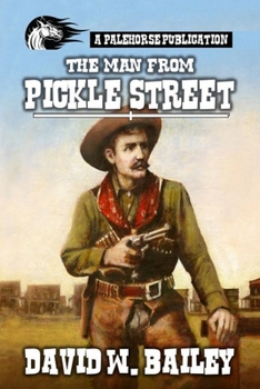 Paperback The Man From Pickle Street: A Classic Western Book