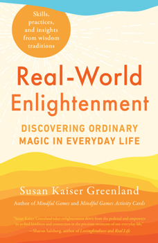 Paperback Real-World Enlightenment: Discovering Ordinary Magic in Everyday Life Book