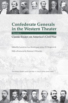 Confederate Generals in the Western Theater, Vol. 1: Classic Essays on America’s Civil War - Book  of the Western Theater in the Civil War