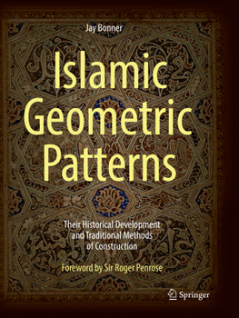 Paperback Islamic Geometric Patterns: Their Historical Development and Traditional Methods of Construction Book
