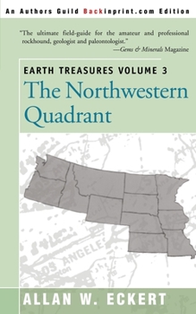Paperback Earth Treasures, Vol 3: The Northwestern Quadrant: Idaho, Iowa, Kansas, Minnesota, Missouri, Montana, Nebraska, North Dakota, Oregon, South Da Book