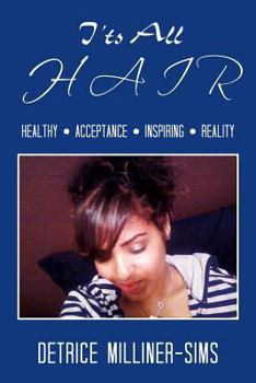 Paperback It's All Hair: Healthy . Acceptance . Inspiring . Reality Book