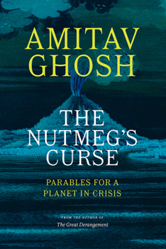 Hardcover The Nutmeg's Curse: Parables for a Planet in Crisis Book