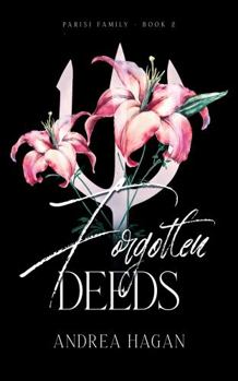 Forgotten Deeds: Parisi Family Book 2 - Book #2 of the Parisi Family