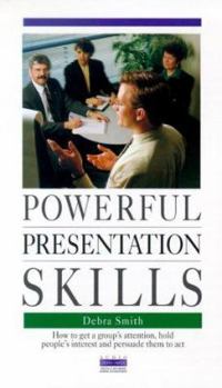 Audio Cassette Powerful Presentation Skills: How to Get a Group's Attention, Hold People's Interest and Persuade Them to Act Book