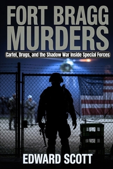 Paperback Fort Bragg Murders: Cartel, Drugs, and the Shadow War Inside Special Forces Book