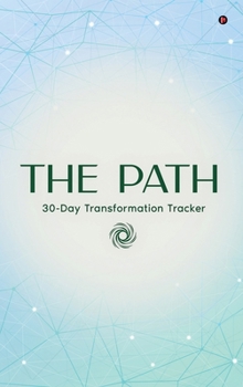 The Path: Your 30-Day Transformation Tracker