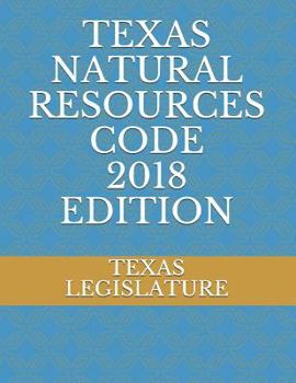 Paperback Texas Natural Resources Code 2018 Edition Book