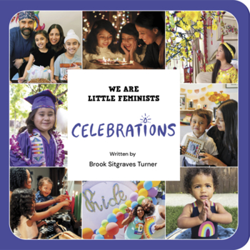 We Are Little Feminists: Celebrations - Book  of the We Are Little Feminists